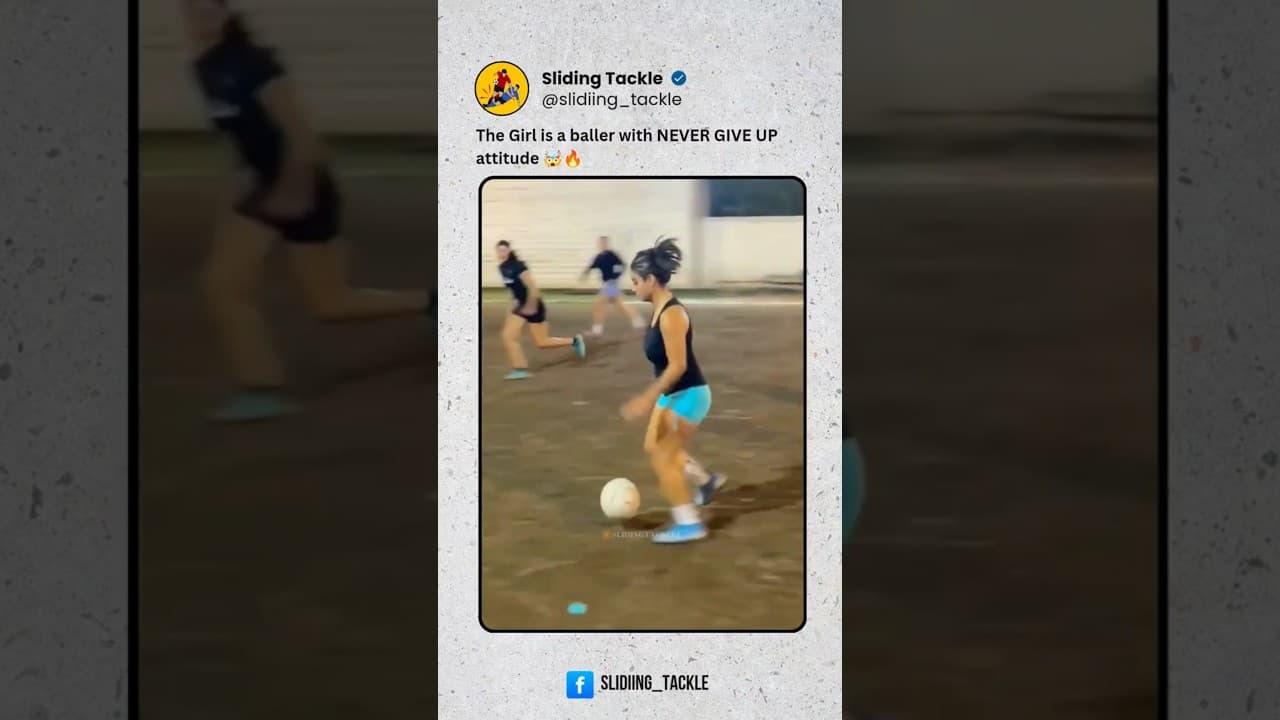 The Girl is a baller with NEVER GIVE UP attitude 🤯🔥 #football