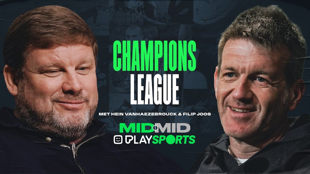MIDMID - Champions League-special met Hein Vanhaezebrouck en Filip Joos