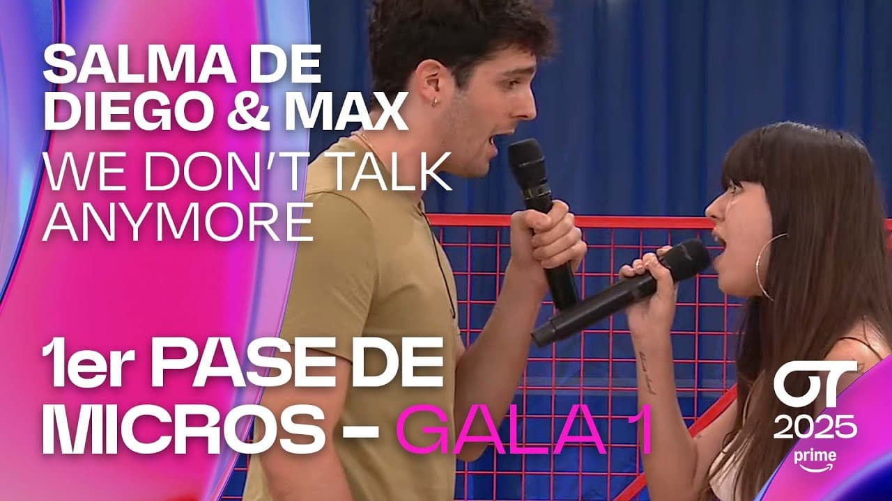 “WE DON’T TALK ANYMORE” - SALMA de DIEGO y MAX | PRIMER PASE DE MICROS de la GALA 1 | #OT2025