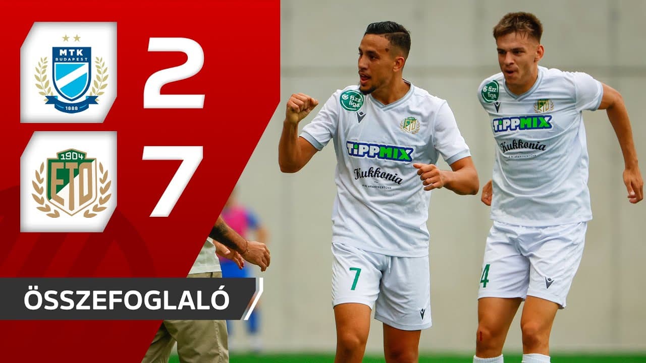 Fizz Liga: MTK Budapest–ETO FC 2–7 | összefoglaló