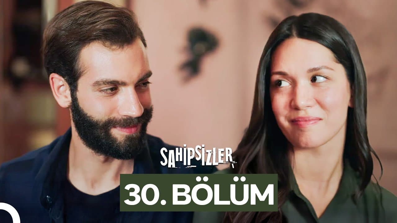 Sahipsizler 30. Bölüm