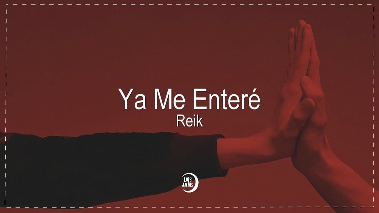 Reik - Ya Me Enteré (Letra / Lyrics)