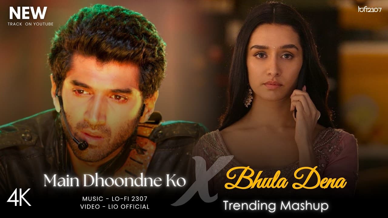 Main Dhoondne Ko X Bhula Dena - Broken Mashup (Full Version) Lo-fi 2307 | Latest Trending 4k Mashup