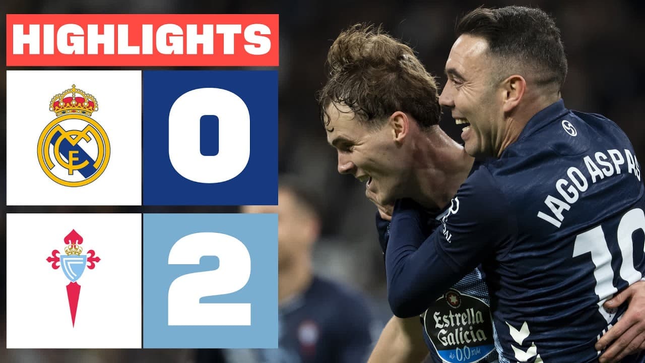 REAL MADRID 0 - 2 CELTA | RESUMEN LALIGA EA SPORTS
