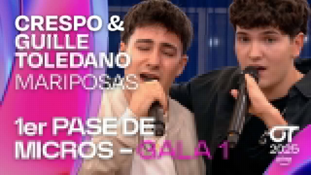 “MARIPOSAS”- CRESPO y GUILLE TOLEDANO | PRIMER PASE DE MICROS de la GALA 1 |#OT2025