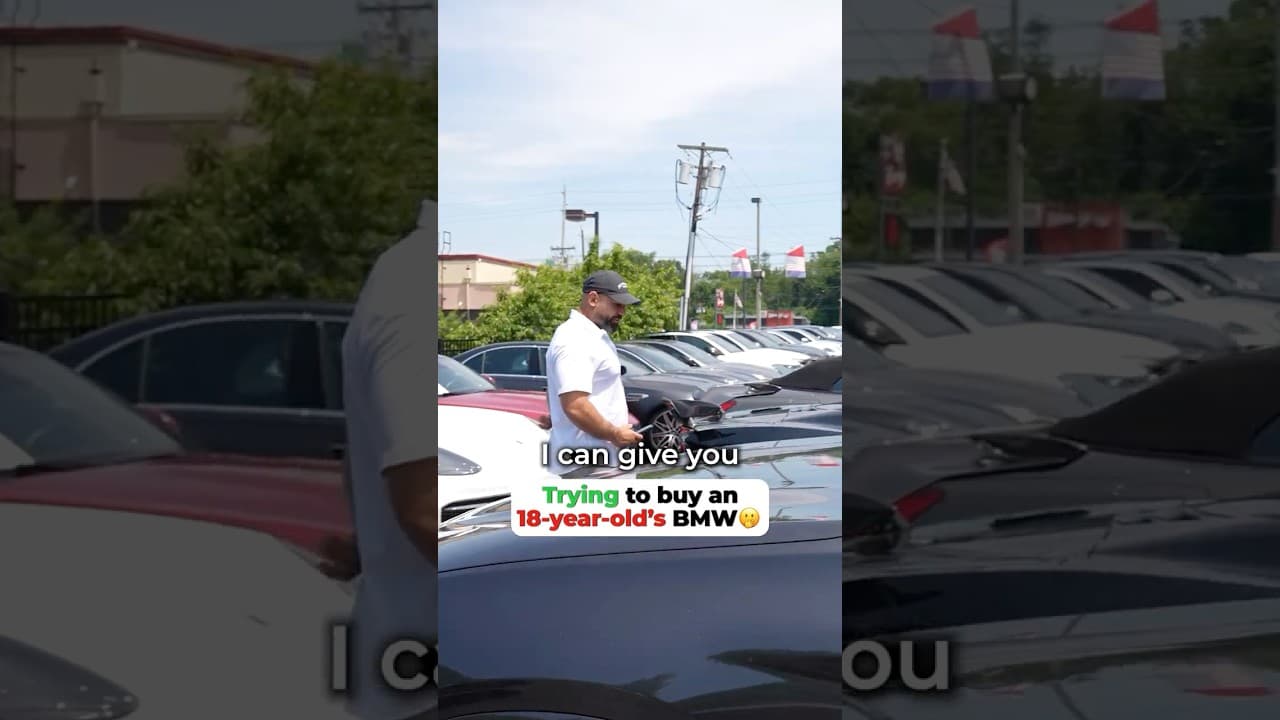 I wanted this 18-year-olds BMW, but had to make sure first