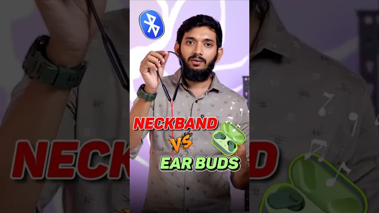 Ear Buds Vs Neckband, எது சிறந்தது?