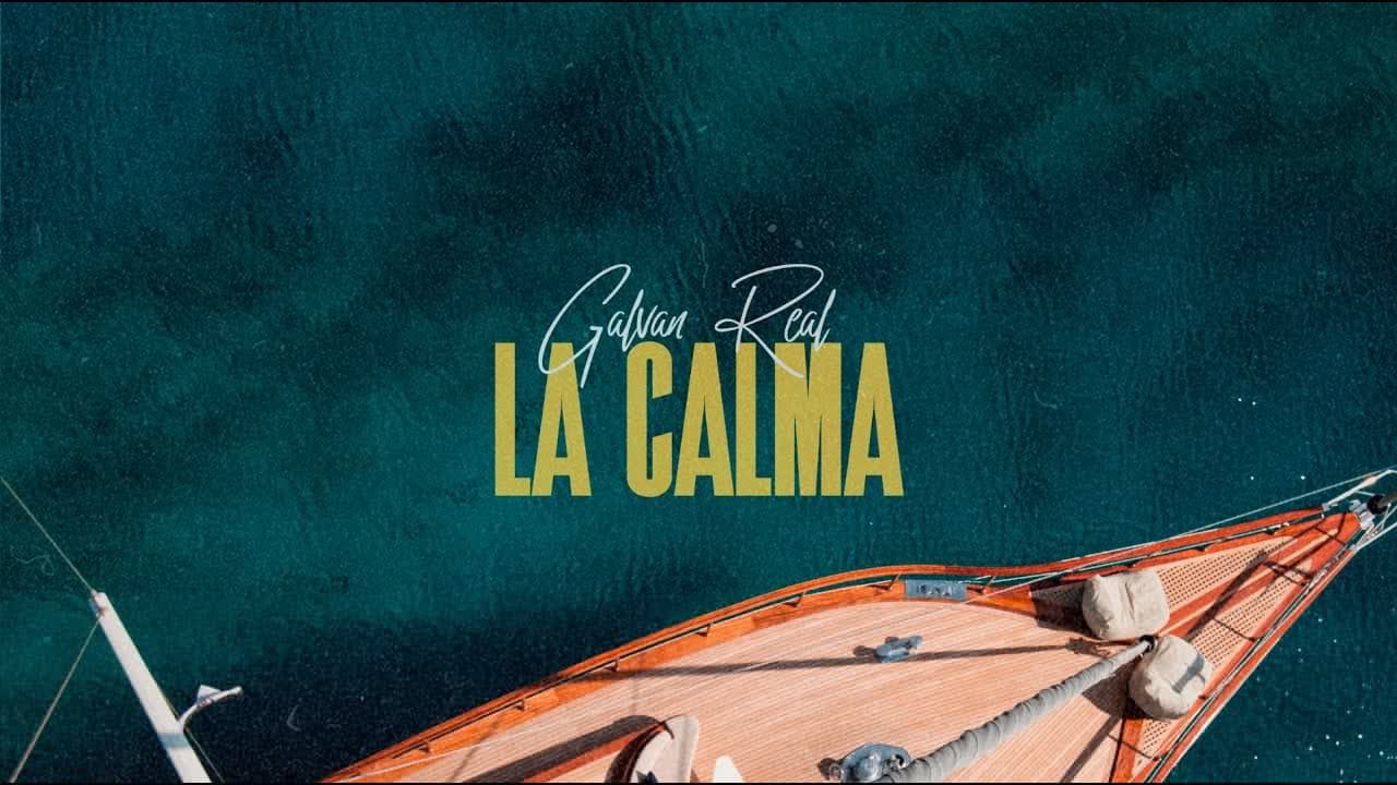 Galvan Real - La Calma (Videoclip Oficial)