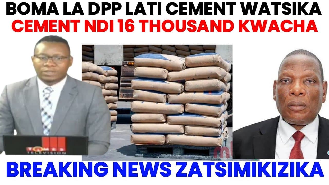 NKHANI YA CEMENT IJA AMBIRI AVOMEREZA ATAMVA NKHANI IZI KUCHA KWALERO