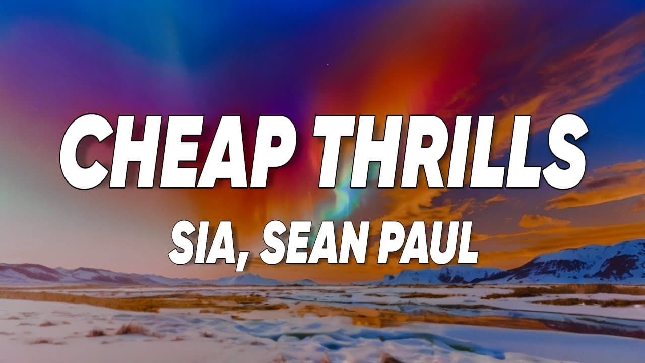 Sia - Cheap Thrills (Lyrics) ft. Sean Paul