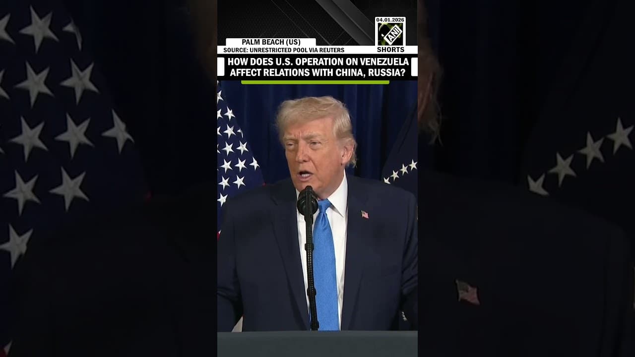 How does U.S. Operation on Venezuela affect relations with China, Russia? Trump responds