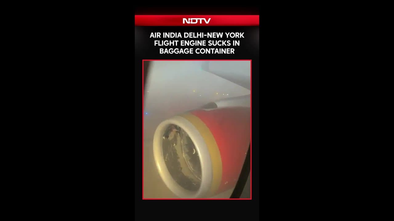 Air India Delhi-New York Flight Engine Sucks In Baggage Container, Damaged