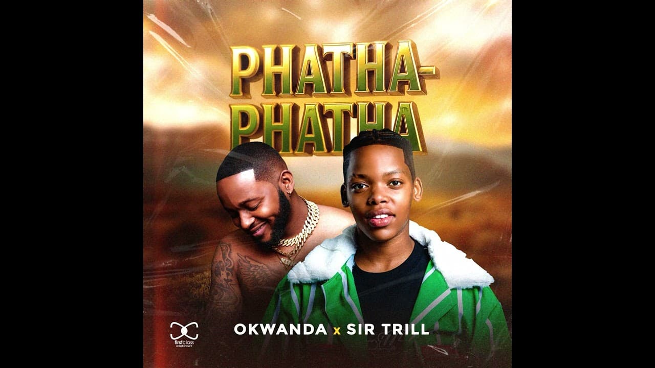 Okwanda x Sir Trill -Phatha Phatha ft Bongi SA and Weirdo2265