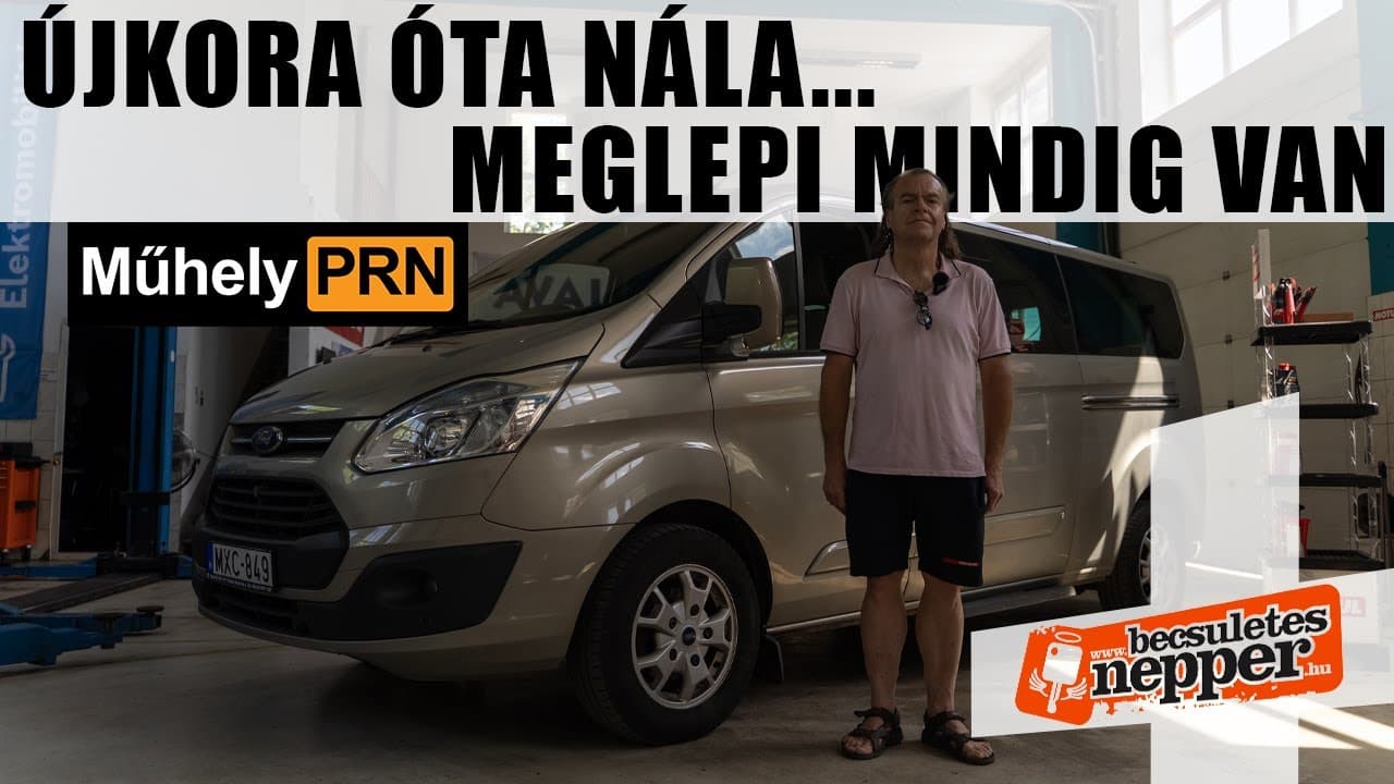 8 éve nem oldották meg az egyik hibáját – Ford Tourneo Custom 2,2 TDCi – 2014 –MűhelyPRN 320