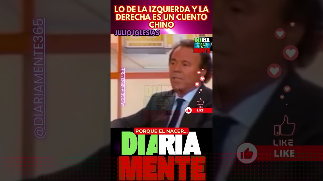 "LO DE LA IZQUIERDA Y LA DERECHA ES UN CUENTO CHINO" JULIO IGLESIAS