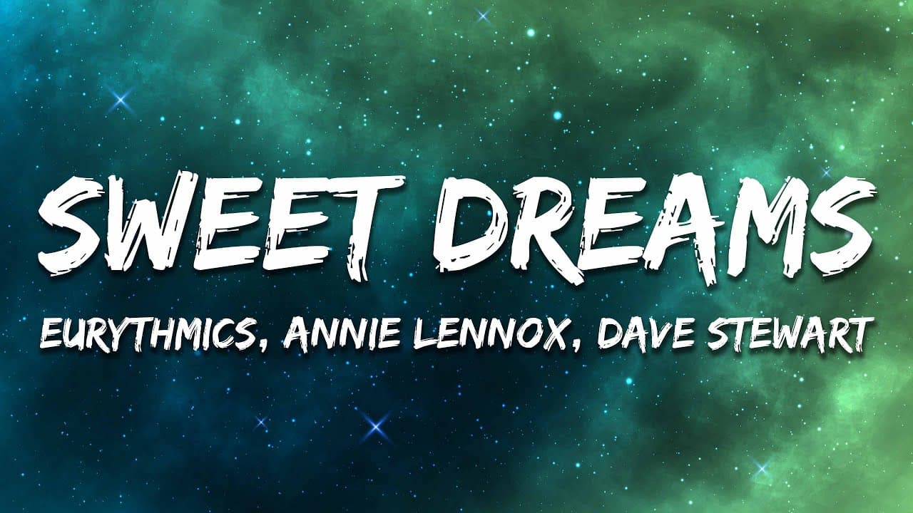 Eurythmics, Annie Lennox, Dave Stewart - Sweet Dreams (Are Made Of This) (Lyrics)
