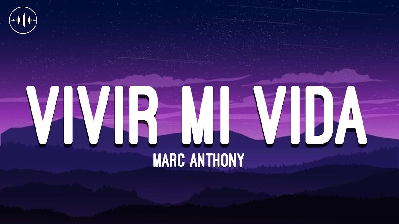 Marc Anthony - Vivir Mi Vida (Letra)