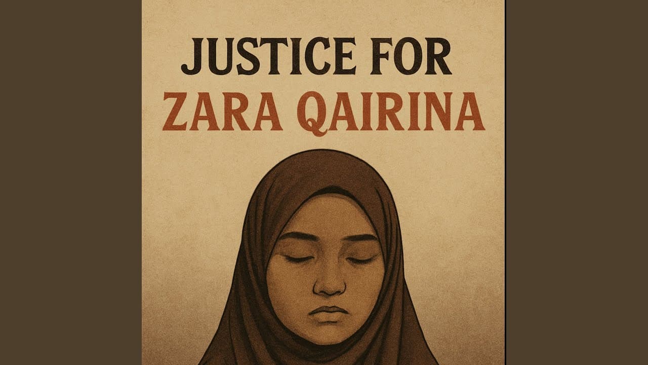 JUSTICE FOR ZARA QAIRINA