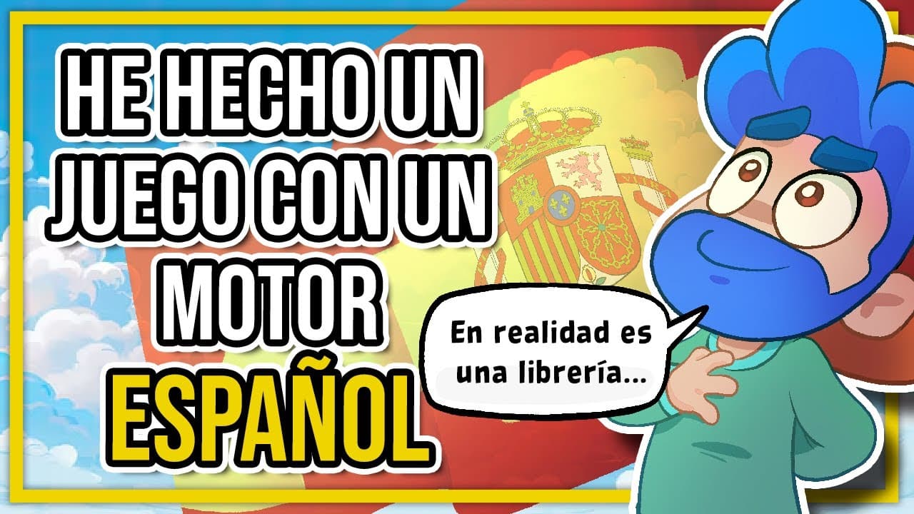 He hecho un juego CON UN MOTOR ESPAÑOL