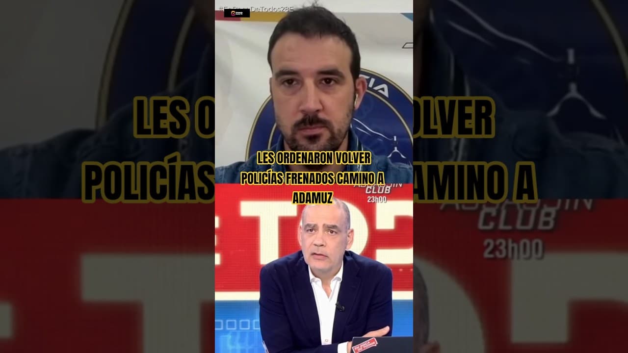 “NOS ORDENARON VOLVER” 🚔 | PORTAVOZ DE JUPOL LO REVELA SOBRE ADAMUZ
